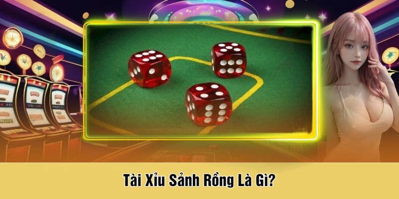 Tài xỉu sảnh rồng Tài xỉu sảnh rồng về giới thiệu